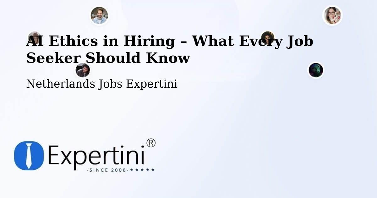 AI Ethics in Recruitment & Hiring – Boxmeer - Boxmeer, Netherlands Jobs Expertini