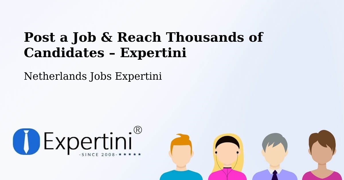 Post a Job in Boxmeer – Hire the Right Talent - Boxmeer, Netherlands Jobs Expertini