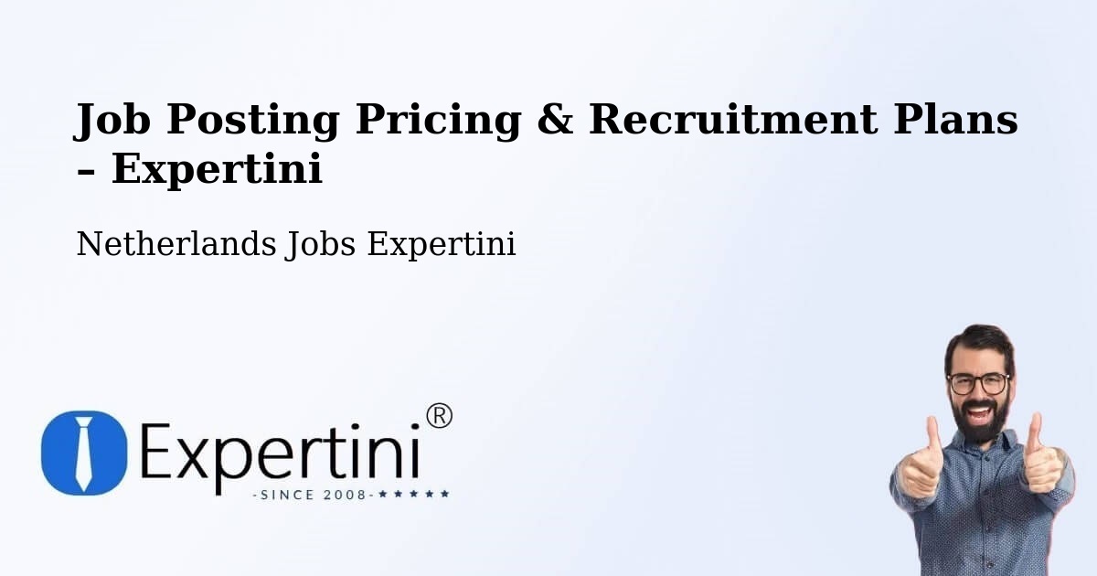 Job Posting Pricing & Recruitment Plans – Boxmeer - Boxmeer, Netherlands Jobs Expertini